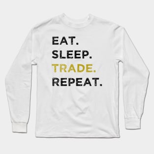 Eat Sleep Trade Repeat Long Sleeve T-Shirt